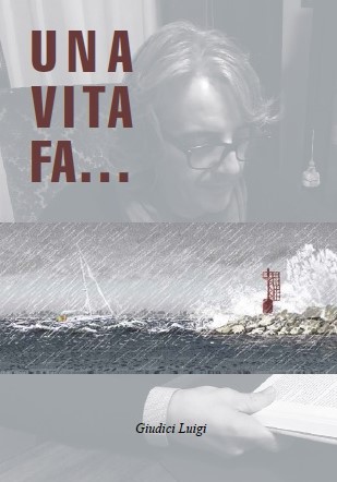 “Una vita fa…”, di Luigi Giudici