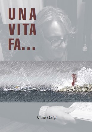 “Una vita fa…”, di Luigi Giudici