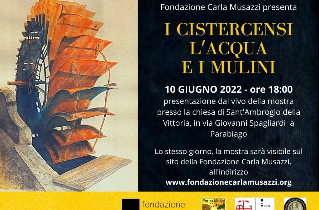 Mostra “I CISTERCENSI L’ACQUA E I MULINI”