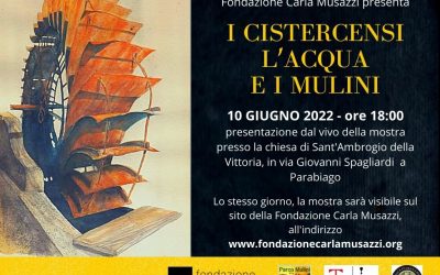 Mostra “I CISTERCENSI L’ACQUA E I MULINI”